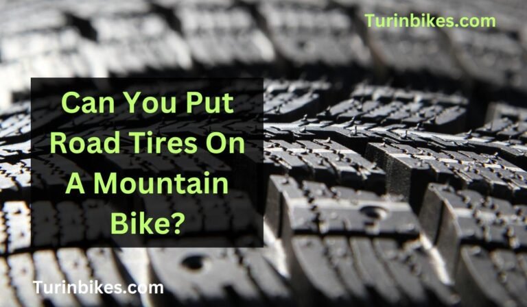 Can You Put Road Tires On A Mountain Bike?