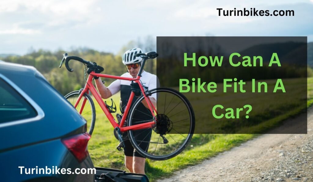 How Can A Bike Fit In A Car?