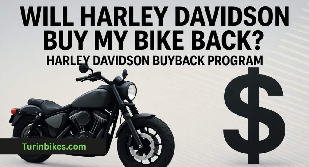 Will Harley Davidson Buy My Bike Back