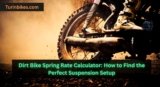 Dirt Bike Spring Rate Calculator: How to Find the Perfect Suspension Setup