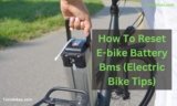 How To Reset E-bike Battery Bms (Electric Bike Tips 2023)